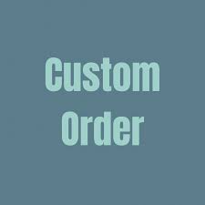 Custom Order